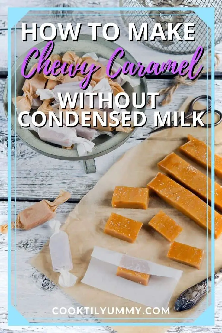 How to Make Chewy Caramel Recipe without Condensed Milk Cook Til Yummy