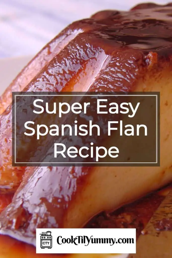 Super Easy Spanish Flan Recipe – Cook Til Yummy
